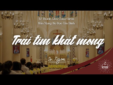 TRÁI TIM KHÁT MONG - Sr. M.Tigon | Bổn Mạng Họ Đạo Tân Định