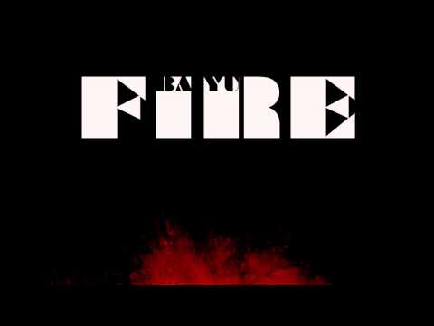 Baiyu - FIRE (2013 New Song)