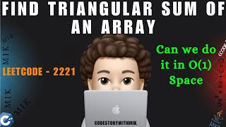 YouTube video 'Find Triangular Sum of an Array | 2 Approaches | Constant Space | Leetcode 2221 | codestorywithMIK'