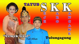 Download lagu Full Album Tayub SKK Tulungagung - 'Cewek Gaul' mp3
