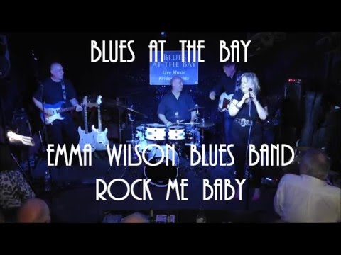 Emma Wilson Blues Band, Rock Me Baby, Blues At The Bay