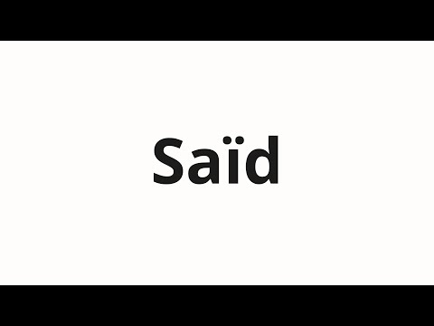 How to pronounce Saïd