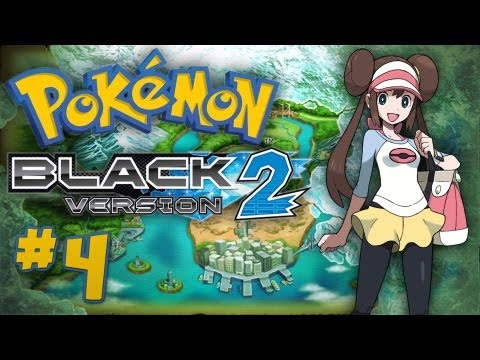 Pokemon Black 2/White 2 - WE'RE BACK! -Ep. 4-