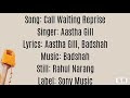 Aasthagill Badshah New Song Call Waiting With Lyrics