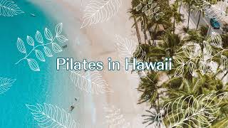 Pilates in Hawaii 〜　ハワイ在住ピラティスインストラクターSaori のライブ配信