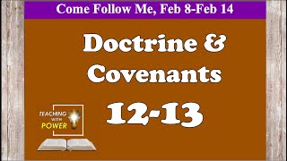 Doctrine and Covenants 12-13/Joseph Smith-History 1:66-75, Come Follow Me, (February 8-February 14)