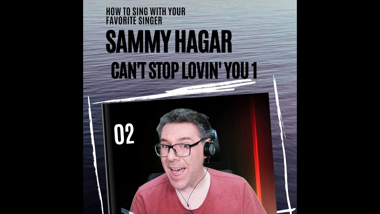 Learn how to sing with Sammy Hagar - Can't Stop Lovin' You