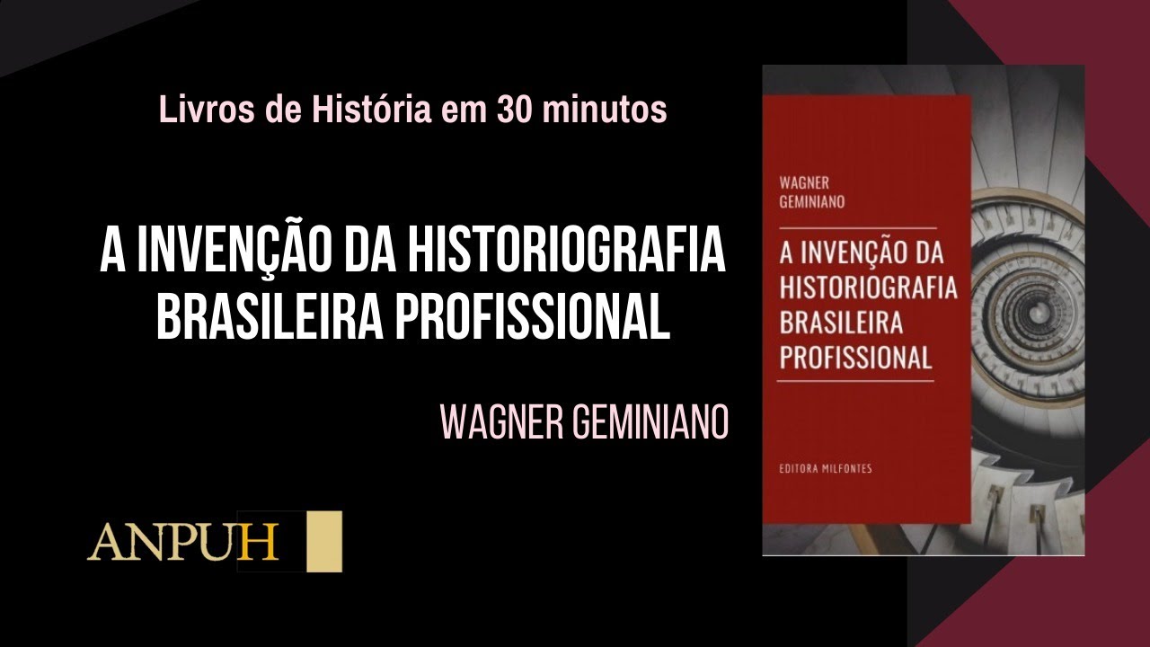 Profissionalização da historiografia brasileira | Wagner Geminiano | Livro de História em 30 minutos