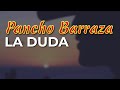 Pancho Barraza - La Duda (Audio Oficial)