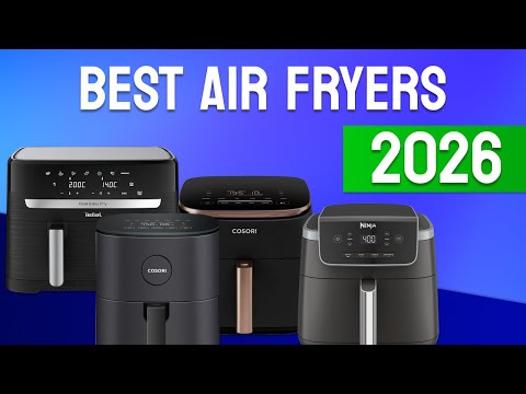 Top Air Fryers 2026: Which One Should You Buy?