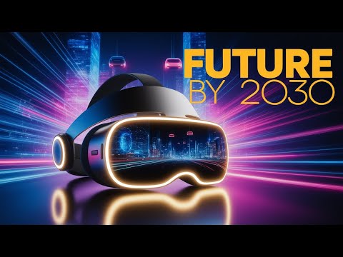 The Future of EVERYTHING: AI, Energy & VR Will Change Your Life by 2030 (Mind-Blowing Predictions!)