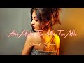 Aise Mujhe Tum Mile Tum Mile | Humraah | Malang | Slowed and Reverb | PSNT MUSIC