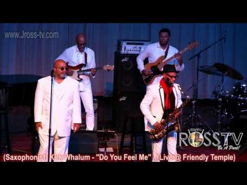 James Ross @ Kirk Whalum - "Do You Feel Me" - www.Jross-tv.com (St. Louis)