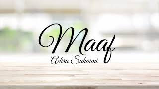 Download lagu Adira Suhaimi - Maaf (UN LYRIC VIDEO) mp3