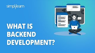 Backend Development explained in 10 minutes | All you need to know | Simplilearn