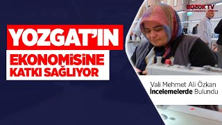 Yozgat'ın Ekonomisi ve İstihdamına Katkı Sağlıyor