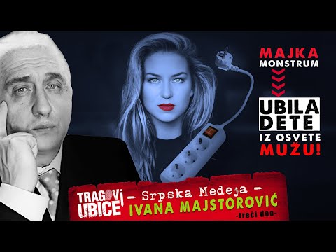 TRAGOVI UBICE 18 - SRPSKA MEDEJA Ivana Majstorović‼  (3. deo)