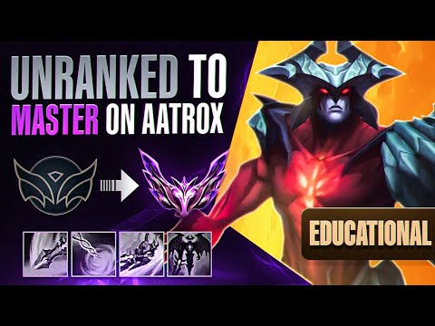 EDUCATIONAL Unranked To Master ON AATROX