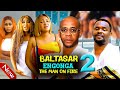 BALTASAR ENGONGA MAN ON FIRE 2 CHIOMA NWAOHA ZUBBY MICHEAL 2024 Latest Nollywood Nigerian Movie