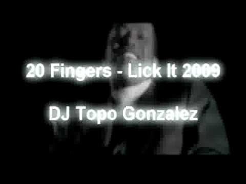 20 Fingers Lick It 2009 (electro percucion mix) DJ Topo Gonzalez