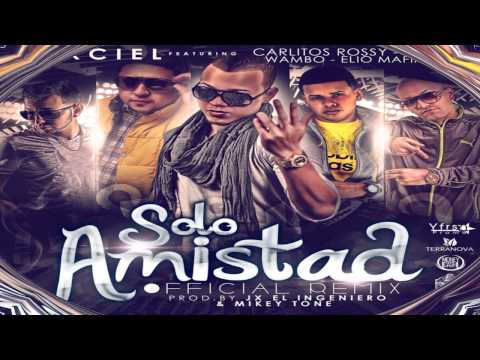 Solo Amistad (Remix) ~ Jaxciel Ft. Carlitos Rossy, J Quiles y Wambo [Original] ✓REGGAETON 2013✓