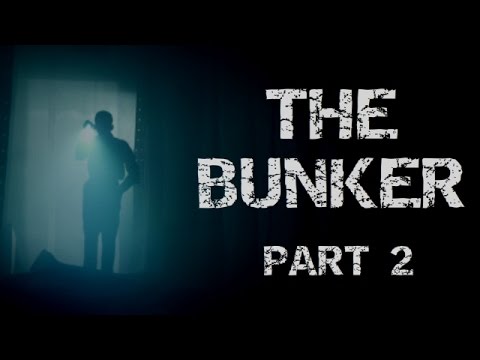 The Bunker - Part 2 - The Beginning and the End