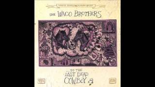 The Waco Brothers - Plenty Tough & Union Made