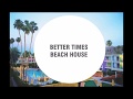 Beach House - Better Times (LYRICS)