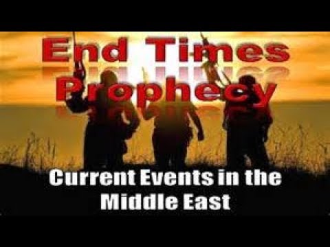 Israel Middle East Current Events Bible Prophecy End Times News Update Video