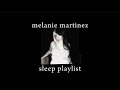 Melanie Martinez Sleep Playlist White Noise