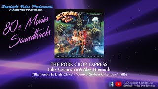 The Pork Chop Express - John Carpenter & Alan Howarth ("Big Trouble In Little China", 1986)