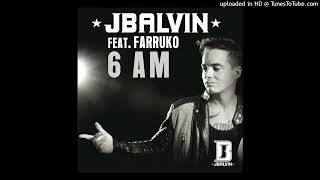 6.AM - J Balvin, Farruko (audio)