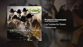 Producto Garantizado (Versión Banda Sinaloense) - Los Tucanes De Tijuana [Audio Oficial]