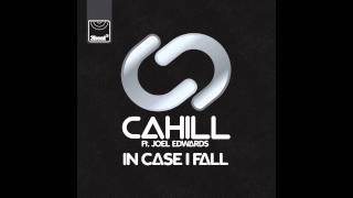 Cahill ft Joel Edwards - In Case I Fall