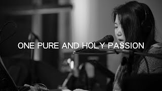 【Channel】One Pure And Holy Passion