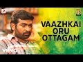 Aandavan Kattalai - Vaazhkai Oru Ottagam Tamil Video Song | Vijay Sethupathi | K