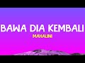 Bawa Dia Kembali - Mahalini (Lirik Lagu)