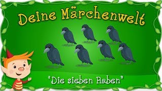 Die sieben Raben - Märchen und Geschichten für Kinder | Brüder Grimm | Deine Märchenwelt