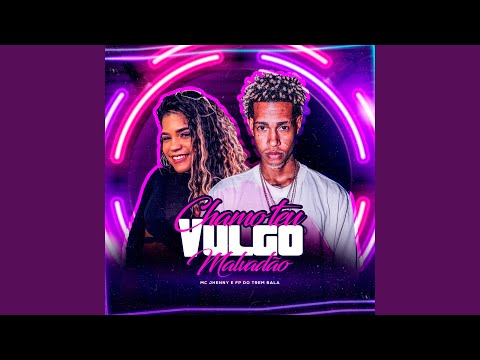 Chamo Teu Vulgo Malvadão