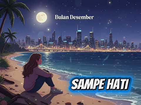 SAMPE HATI (Bulan Desember) - ROKELYA