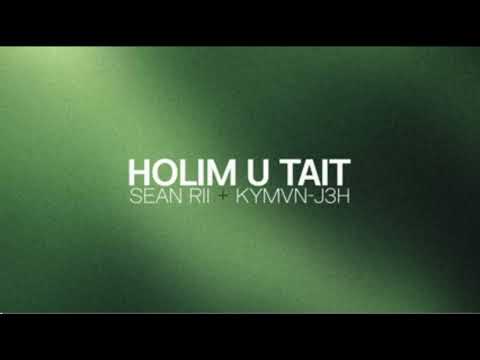 Holim U Tait (Official Audio) 2025 - Sean Rii x Kymvn-J3h