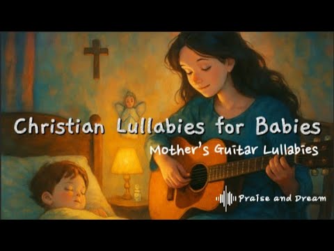 Christian Lullabies for Babies | Soft Mother’s Voice | Sleep in His Love #ChristianLullabies