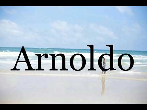 How To Pronounce Arnoldo🌈🌈🌈🌈🌈🌈Pronunciation Of Arnoldo