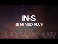 IN-S - Je Ne Veux Plus (Lyric Video) EP A L'indienne