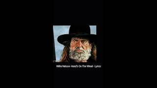 Willie Nelson- Hands on the wheel Lyrics