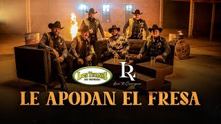 Le Apodan El Fresa – Los Tucanes De Tijuana x Luis R Conriquez (Video Oficial)