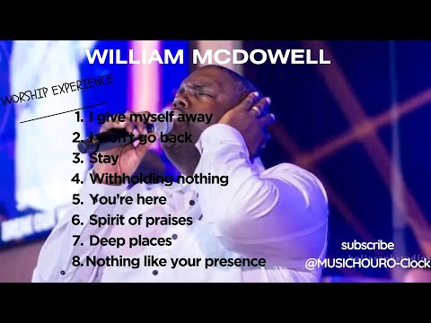 WILLIAM McDOWELL's GREATEST MIX WORSHIP 2025 PLAYLIST OF ALL TIME #fyp #singer #jesus #music