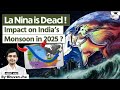 How Will The End Of La Niña Change India S Weather In 2025 UPSC Prelims Mains StudyIQ IAS