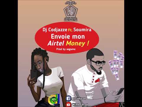 DJ CODJAZZE - Envoie Mon Airtel Money (Feat. SOUMIRA)