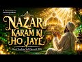 Nazar Karam Ki Ho Jaye Heart Touching Sufi Qawwali 2026 Sufi Feeza Official